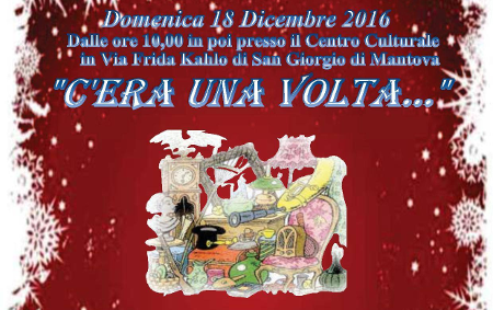 Mercatino del C'era Una Volta, domenica 18 dicembre al centro culturale 