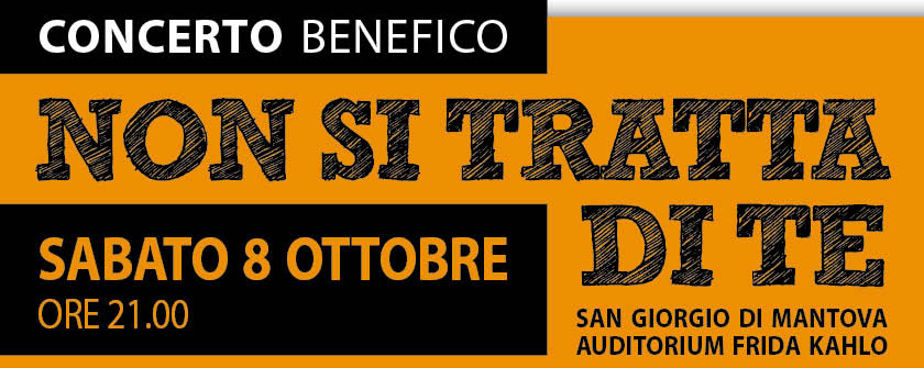 Concerto Benefico "Non si Tratta di Te" al Centro Culturale Sabato 8 Ottobre alle ore 21.00