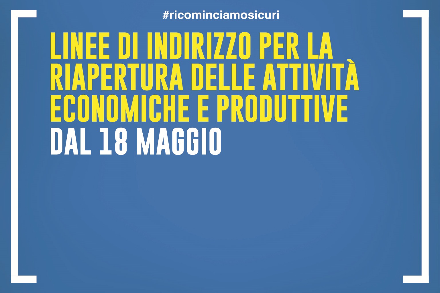 Fase 2 - Linee guida e cartellonistica validi dal 18 maggio per i singoli settori di attività