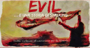 Evil.. e una storia di stalking  (Eventi sociali)